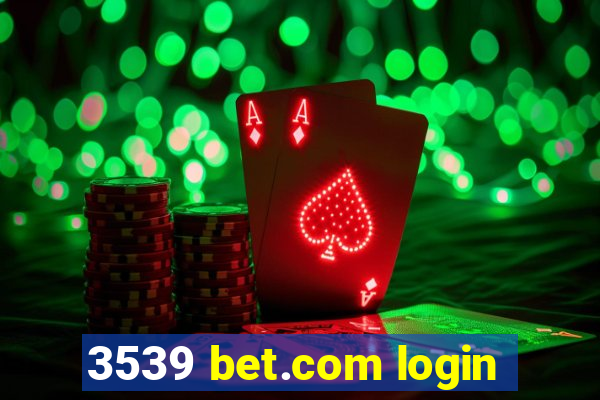 3539 bet.com login