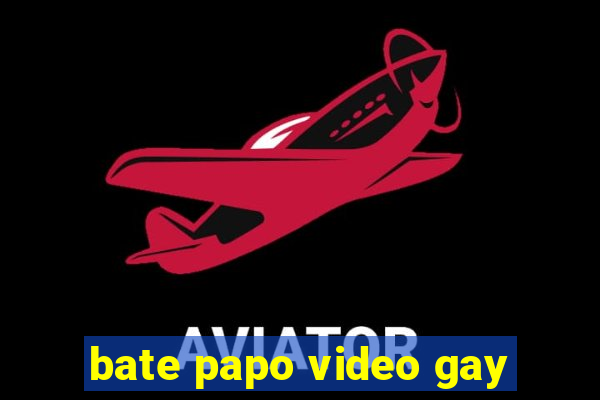 bate papo video gay