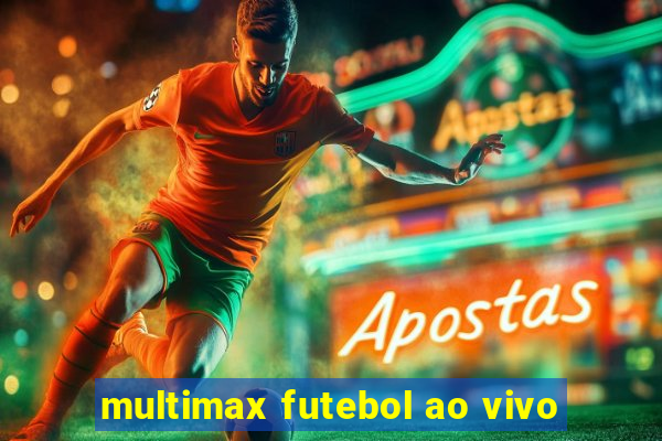 multimax futebol ao vivo