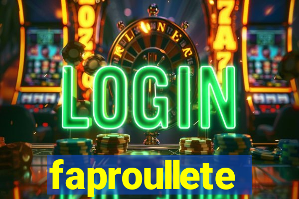 faproullete