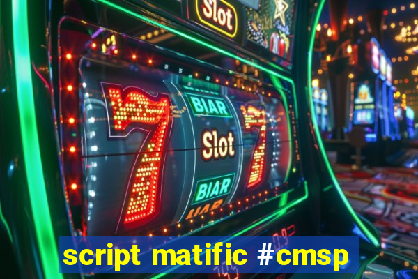 script matific #cmsp