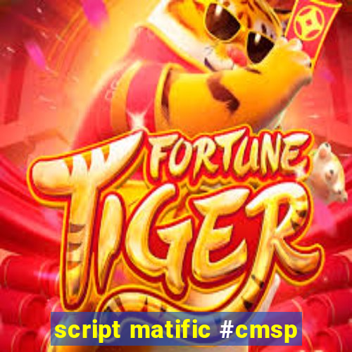 script matific #cmsp