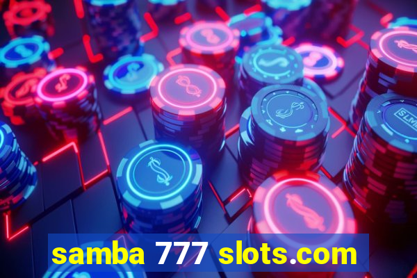 samba 777 slots.com