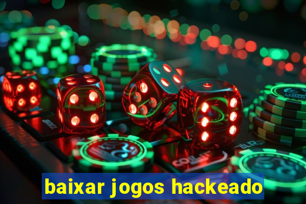 baixar jogos hackeado