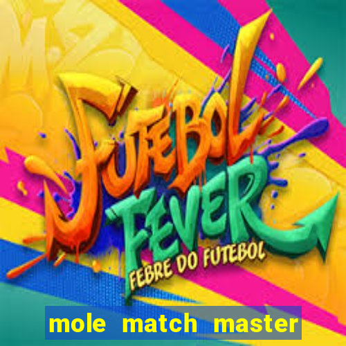 mole match master ganha dinheiro