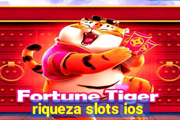 riqueza slots ios