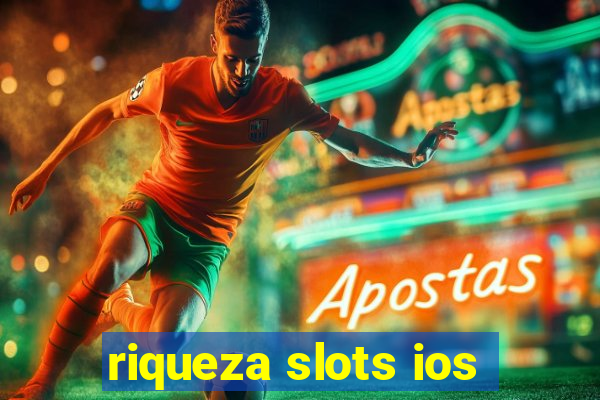 riqueza slots ios