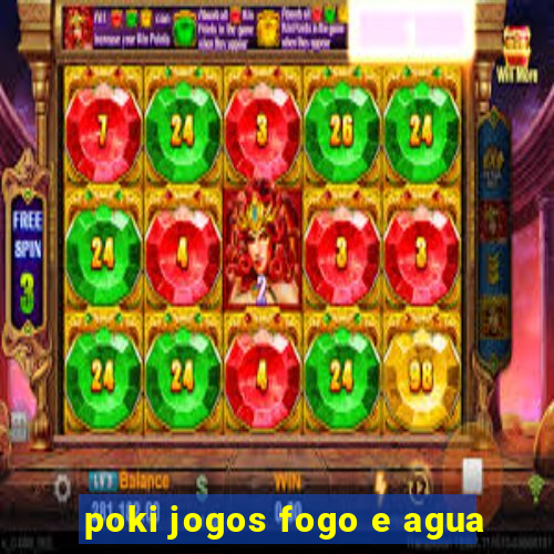 poki jogos fogo e agua