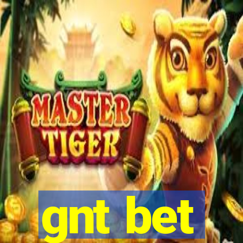 gnt bet