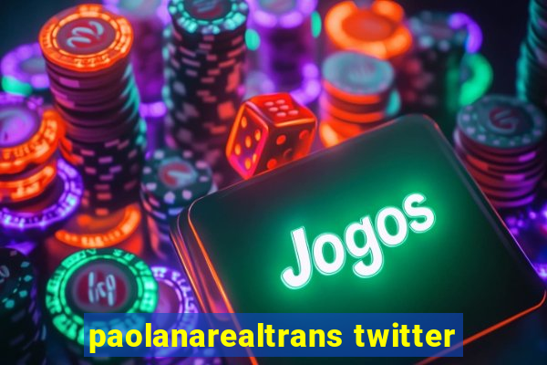 paolanarealtrans twitter