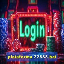 plataforma 22888.bet