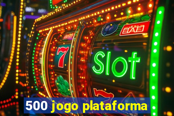 500 jogo plataforma