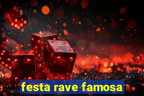 festa rave famosa