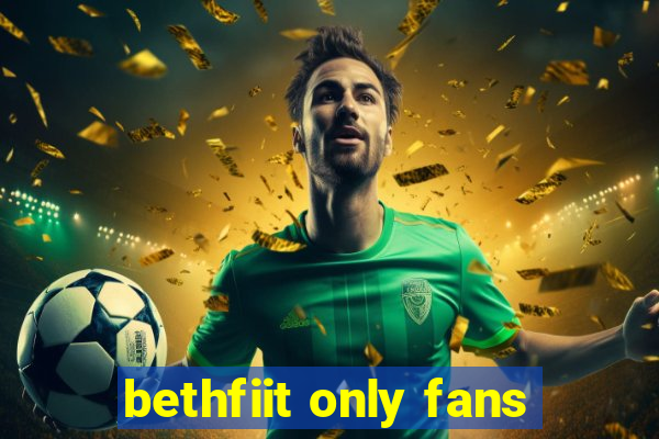 bethfiit only fans