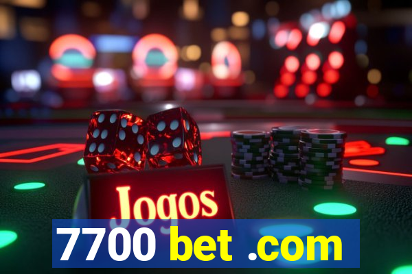 7700 bet .com