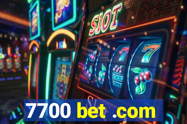 7700 bet .com