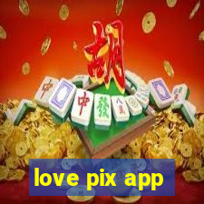 love pix app