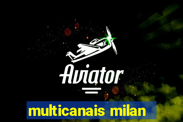 multicanais milan