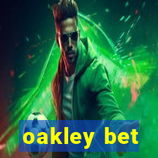 oakley bet