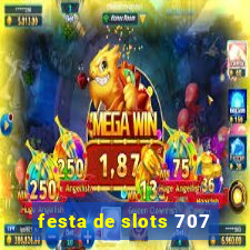 festa de slots 707