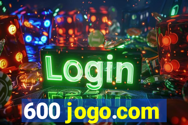 600 jogo.com