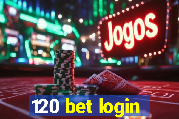 120 bet login