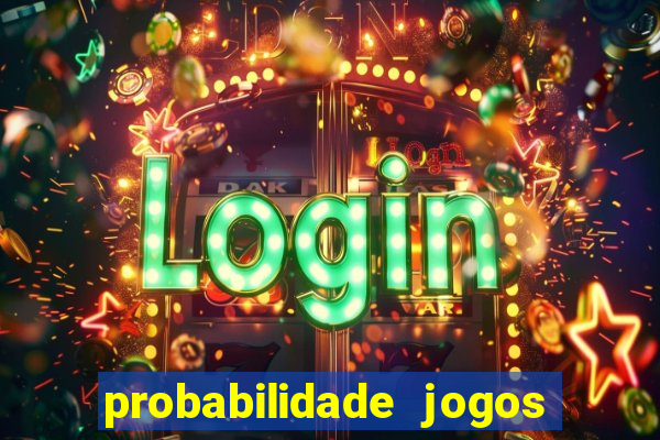 probabilidade jogos de futebol