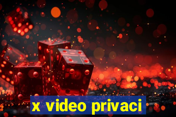 x video privaci