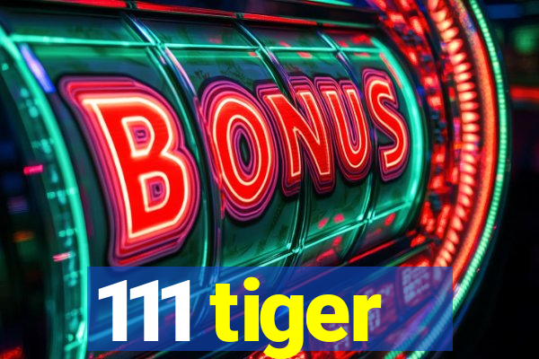 111 tiger