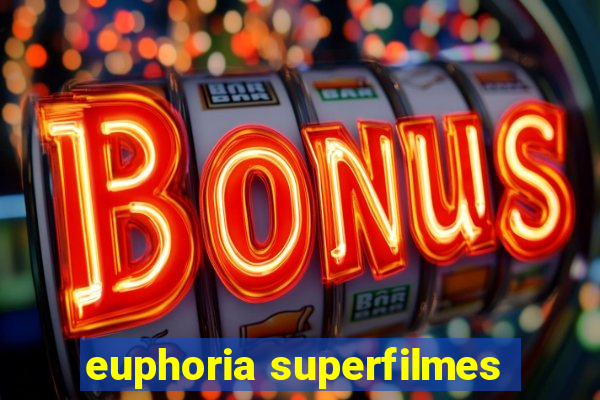 euphoria superfilmes