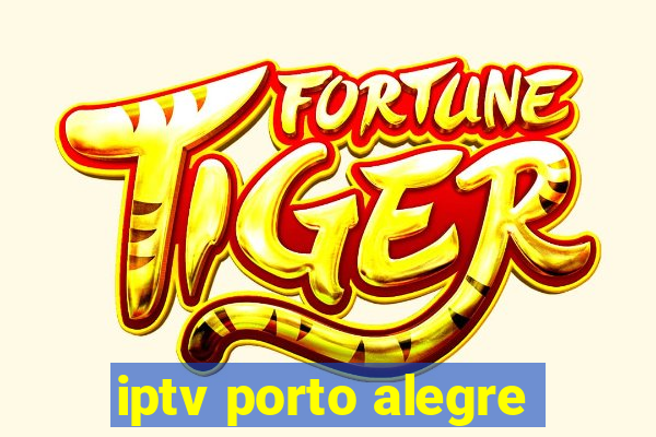 iptv porto alegre