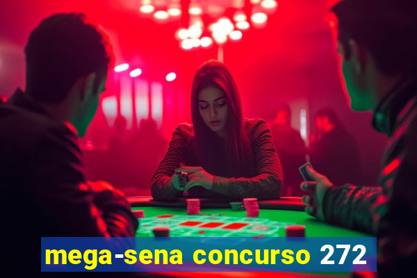 mega-sena concurso 272