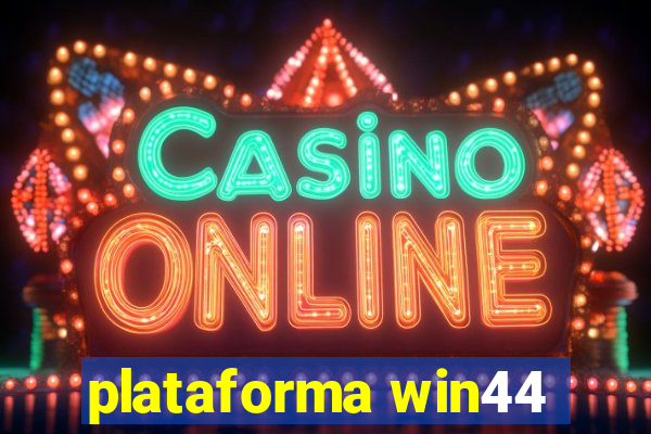 plataforma win44