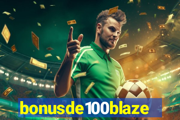 bonusde100blaze