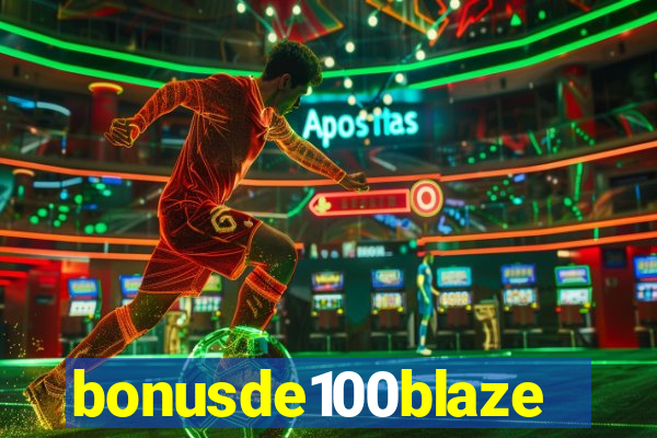 bonusde100blaze