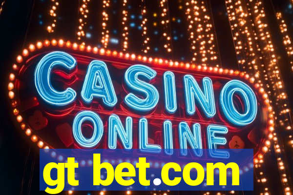 gt bet.com