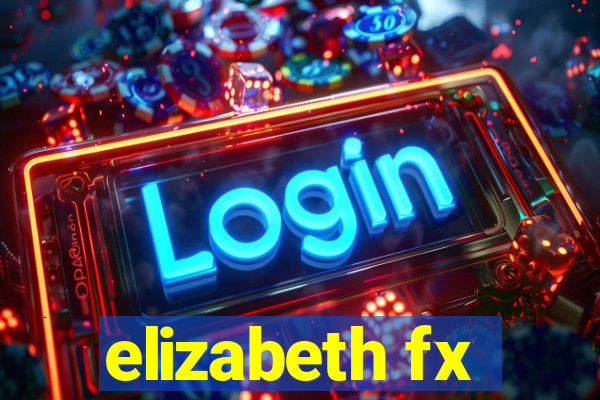 elizabeth fx