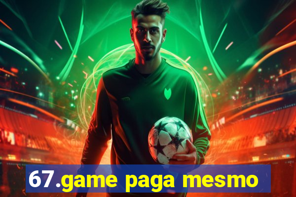 67.game paga mesmo