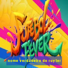 nome verdadeiro do ruyter