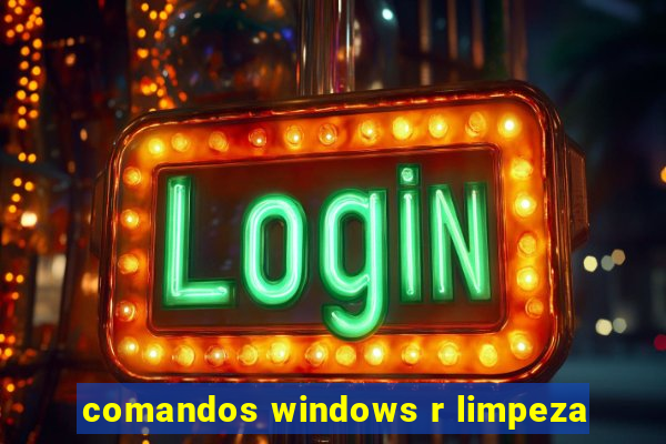 comandos windows r limpeza