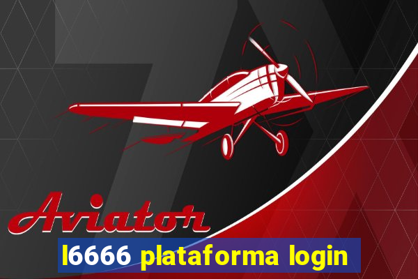 l6666 plataforma login