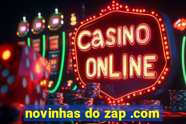 novinhas do zap .com