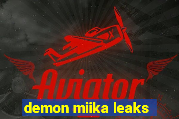 demon miika leaks