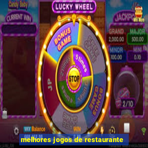 melhores jogos de restaurante