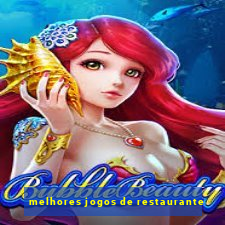 melhores jogos de restaurante