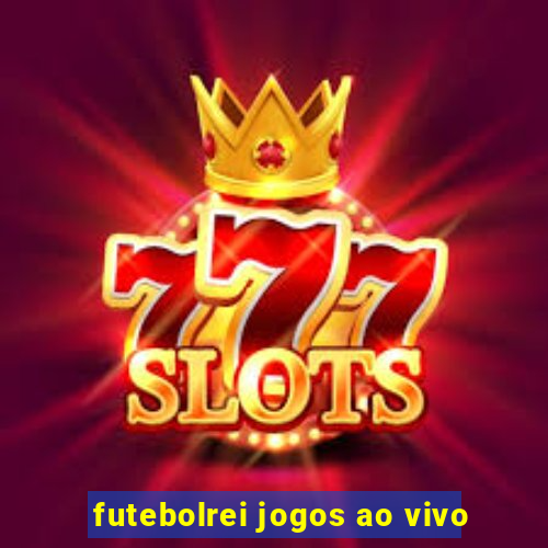 futebolrei jogos ao vivo