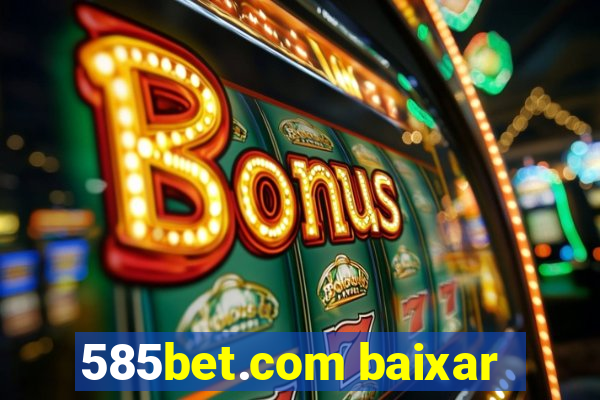 585bet.com baixar