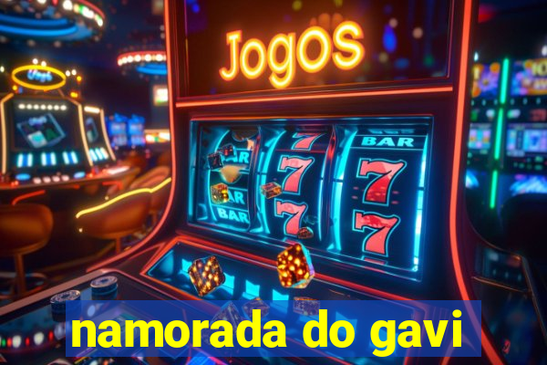 namorada do gavi