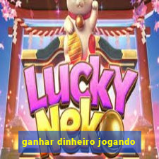 ganhar dinheiro jogando