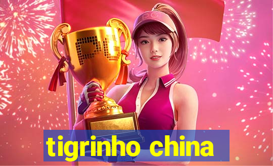 tigrinho china